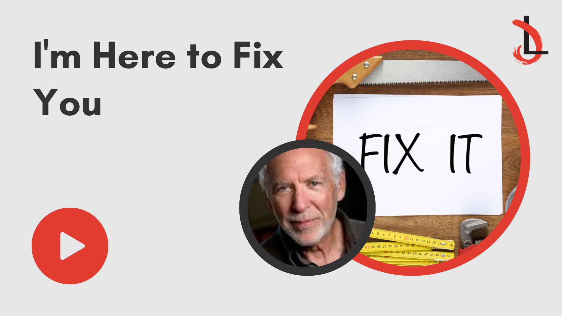 I’m Here to Fix You