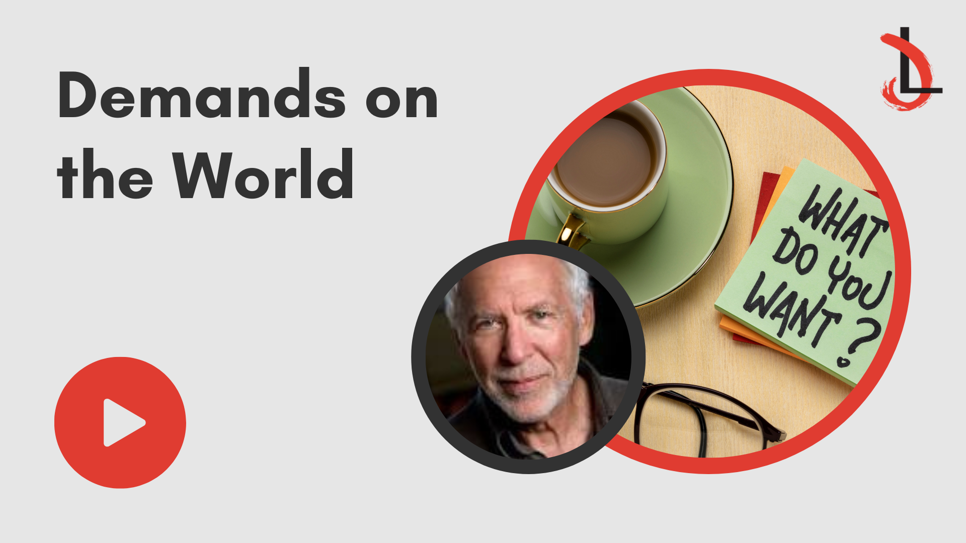 Demands on the World